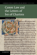 Canon Law and the Letters of Ivo of Chartres