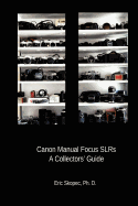 Canon Manual Focus Slrs: A Collectors' Guide