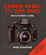 Canon Rebel T1i/EOS 500D: The Expanded Guide