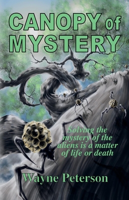 Canopy of Mystery: Volume 1 - Peterson, Wayne