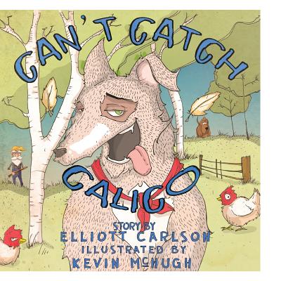 Can't Catch Calico - Carlson, Elliott