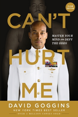 Can't Hurt Me: Master Your Mind and Defy the Odds - Clean Edition - Goggins, David