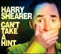 Can't Take a Hint - Harry Shearer
