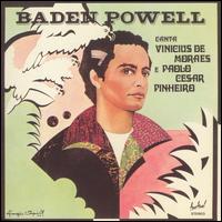Canta Vinicius De Moraes e Paolo Cesar Pinheiro - Baden Powell