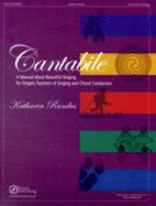 Cantabile: A Manual about Beautiful Singing for Singers, Teachers of Singing and Choral Conductors - Rundus, Katharin