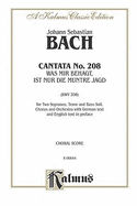 Cantata No. 208 -- Was Mir Behagt, Ist Nur Die Muntre Jagd: Satb with Sstb Soli (German, English Language Edition), Comb Bound Book - Bach, Johann Sebastian (Composer)