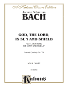 Cantata No. 79 -- Gott, Der Herr, Ist Sonn' Und Schild: Satb with Sab Soli