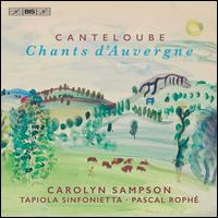 Canteloube: Chants d'Auvergne - Carolyn Sampson (soprano); Tapiola Sinfonietta; Pascal Roph (conductor)