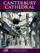 Canterbury Cathedral: Photographic Memories
