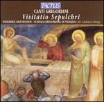 Canti Gregoriani: Visitatio Sepulchri