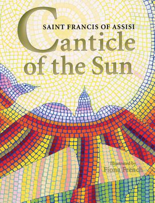 Canticle of the Sun: Saint Francis of Assisi - 