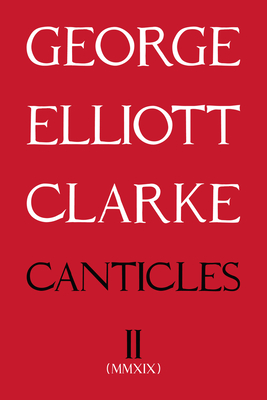 Canticles II: (MMXIX): (Mmxix) Volume 263 - Clarke, George Elliott