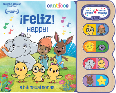 Canticos Happy! Feliz! (Bilingual): 8 Bilingual Songs - Jaramillo, Susie, and Canticos (Illustrator), and Cottage Door Press (Editor)