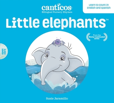 Canticos Little Elephants / Elefantitos: Bilingual Nursery Rhymes - Jaramillo, Susie