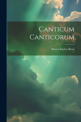 Canticum Canticorum - Bossi, Marco Enrico