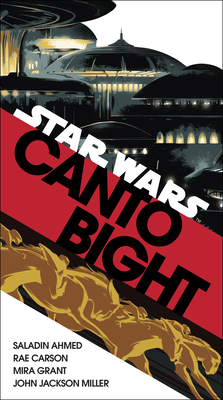 Canto Bight (Star Wars): Journey to Star Wars: The Last Jedi - Ahmed, Saladin, and Carson, Rae, and Grant, Mira