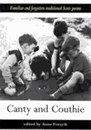 Canty and Couthie: Familiar and Forgotten Traditional Scots Poems - Forsyth, Anne (Editor)