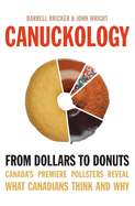 Canuckology: From Dollars to Donuts - Canada's Premier Pollsters