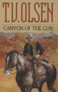 Canyon of the Gun - Olsen, T. V.