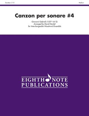 Canzon Per Sonare #4: Score & Parts - Gabrieli, Giovanni (Composer), and Marlatt, David (Composer)