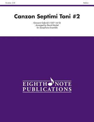 Canzon Septimi Toni #2: Score & Parts - Gabrieli, Giovanni (Composer), and Marlatt, David (Composer)