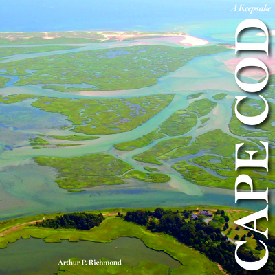 Cape Cod Along the Shore: A Keepsake - Richmond, Arthur P