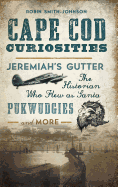 Cape Cod Curiosities: Jeremiah's Gutter, the Historian Who Flew as Santa, Pukwudgies and More