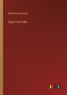 Cape Cod Folks - McLean, Sarah Pratt