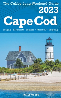 Cape Cod - The Cubby 2023 Long Weekend Guide - Cubby, James