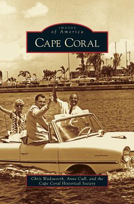 Cape Coral - Wadsworth, Chris, and Cull, Anne, and Cape Coral Historical Society