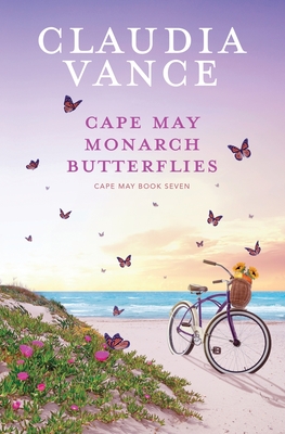Cape May Monarch Butterflies (Cape May Book 7) - Vance, Claudia