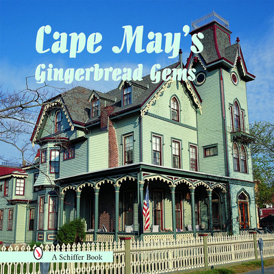 Cape May's Gingerbread Gems - Skinner, Tina, PhD, and Waters, Bruce