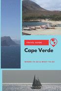 Cape Verde Travel Guide: Where to Go & What to Do