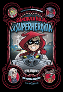 Caperuza Roja, La Superherona: Una Novela Grfica