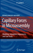 Capillary Forces in Microassembly: Modeling, Simulation, Experiments, and Case Study