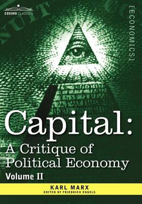 Capital: A Critique of Political Economy - Vol. II: The Process of Circulation of Capital - Marx, Karl, and Engels, Friedrich (Editor)