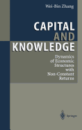 Capital and Knowledge: Dynamics of Economic Structures with Non-Constant Returns