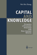 Capital and Knowledge: Dynamics of Economic Structures with Non-Constant Returns