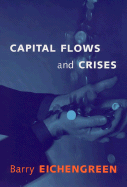 Capital Flows and Crises - Eichengreen, Barry