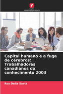 Capital humano e a fuga de c?rebros: Trabalhadores canadianos do conhecimento 2003