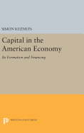Capital in the American Economy: Its Formation and Financing