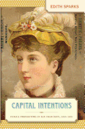 Capital Intentions: Female Proprietors in San Francisco, 1850-1920