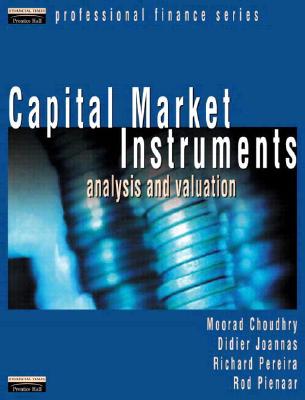 Capital Market Instruments: Analysis & Valuation - Choudhry, Moorad, Mr., and Pereira, Richard, and Pienaar, Rod