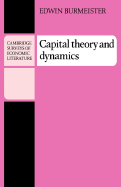 Capital Theory and Dynamics - Burmeister, Edwin