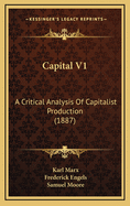 Capital V1: A Critical Analysis of Capitalist Production (1887)