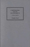 Capitalism and Its Economics: A Critical History - Dowd, Douglas