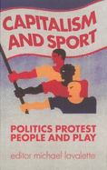 Capitalism and Sport: Politics, Protest, People and Play