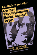 Capitalism and War: German revolutionaries speak against WWI