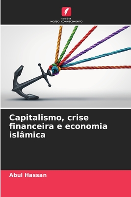 Capitalismo, crise financeira e economia isl?mica - Hassan, Abul