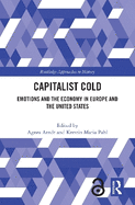 Capitalist Cold: Emotions and the Economy in Europe and the United States